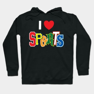 I Love Sports Fun Letters Hoodie